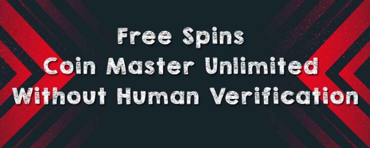 Free Spins Coin Master Unlimited Without Human Verification