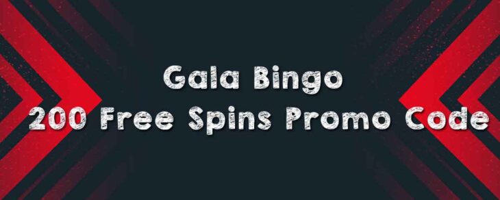 Gala Bingo 200 Free Spins Promo Code